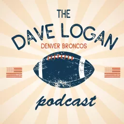 The Dave Logan Denver Broncos Podcast artwork