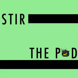 Stir The Pod Podcast artwork