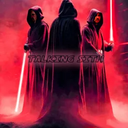 Talking Sith: A Star Wars Podcast