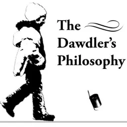 The Dawdler's Philosophy