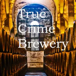 True Crime Brewery Podcast artwork