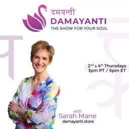 Damayanti: The Show for Your Soul with Sarah Mane Podcast artwork
