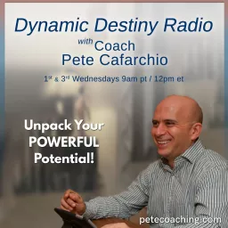 Dynamic Destiny with Coach Pete Podcast artwork