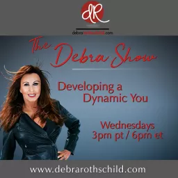 The Debra Show: Developing a Dynamic You! Podcast artwork