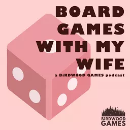 Board Games With My Wife Podcast artwork