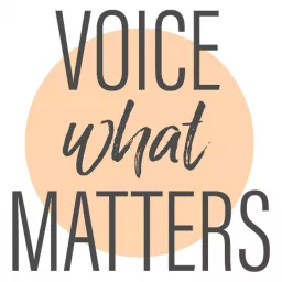 Voice what Matters: the Podcast artwork