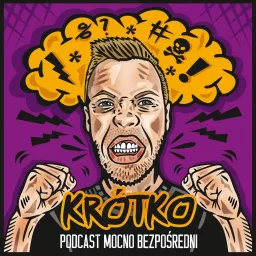 KRÓTKO - Podcast Mocno Bezpośredni artwork