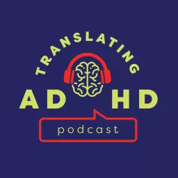 Translating ADHD Podcast artwork