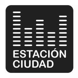 Estación Ciudad Podcast artwork