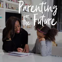 Parenting for the Future Podcast artwork
