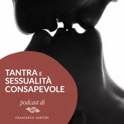Tantra e sessualità consapevole Podcast artwork