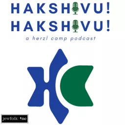 Hakshivu! Hakshivu! A Herzl Camp Podcast artwork