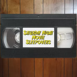 Saturday Night Movie Sleepovers Podcast artwork
