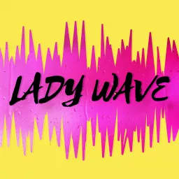 Lady Wave Podcast artwork