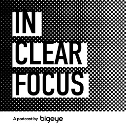 In Clear Focus Podcast artwork