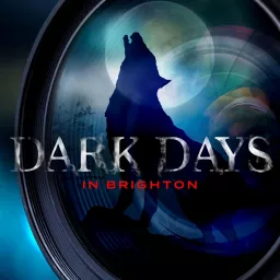 Dark Days In Brighton Podcast artwork