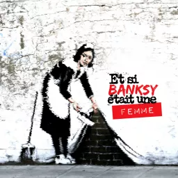 Et si Banksy était une femme Podcast artwork