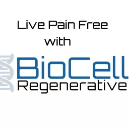 Live Pain Free with Biocell Regenerative Podcast artwork