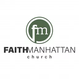 Faith Manhattan Church Podcast artwork