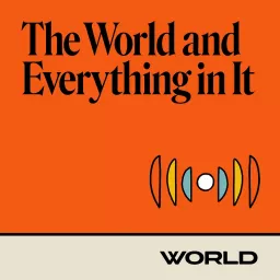 The World and Everything In It Podcast artwork