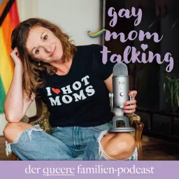 Gay Mom Talking, der queere Familien-Podcast artwork