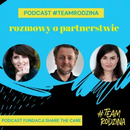 #TeamRodzina - rozmowy o partnerstwie