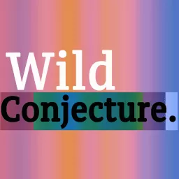 Wild Conjecture Podcast artwork