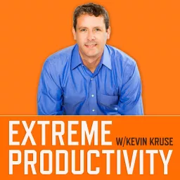 Extreme Productivity with Kevin Kruse Podcast artwork