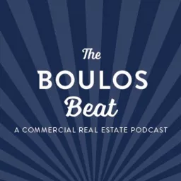 The Boulos Beat: A Commercial Real Estate Podcast