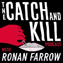 The Catch and Kill Podcast with Ronan Farrow artwork