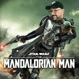 The Mandalorian Man : A Star Wars Podcast artwork