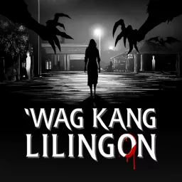 Wag Kang Lilingon Podcast artwork