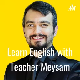 Learn English with Teacher Meysam Podcast artwork