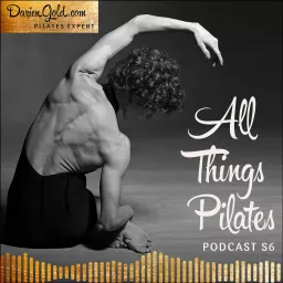 All Things Pilates with Darien Gold - Pilates Expert Podcast artwork