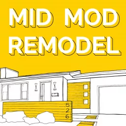 Mid Mod Remodel Podcast artwork