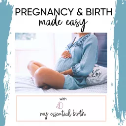 Pregnancy & Birth Made Easy Podcast artwork