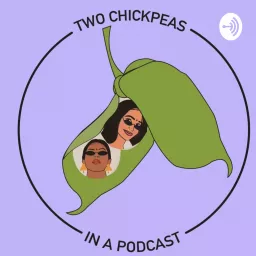 Two Chickpeas In A Podcast artwork