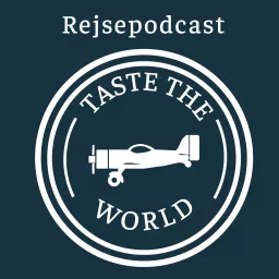 Taste the World - Rejsepodcast