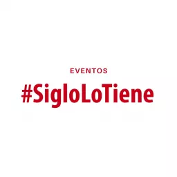Eventos #SigloLoTiene Podcast artwork