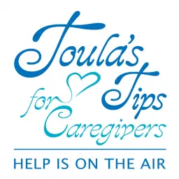 Toula's Tips for Caregivers Podcast artwork
