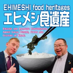EHIMESHI food heritage エヒメシ食遺産 Podcast artwork
