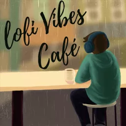 Lofi Vibes Café Podcast artwork