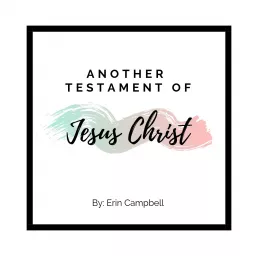 Another Testament of Jesus Christ Podcast