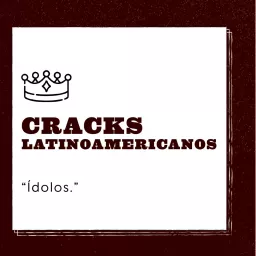 Cracks Latinoamericanos. Podcast artwork