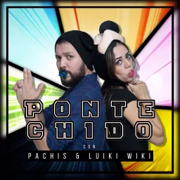 Ponte Chido Podcast artwork