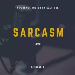 Sarcasm Live Podcast artwork