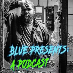 Blue Presents A Podcast artwork
