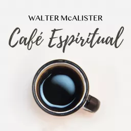 Café Espiritual com Walter McAlister Podcast artwork