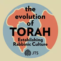 The Evolution of Torah: Establishing Rabbinic Culture