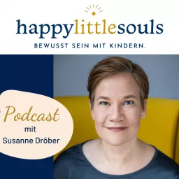 Happy little souls - Bewusst sein mit Kindern Podcast artwork